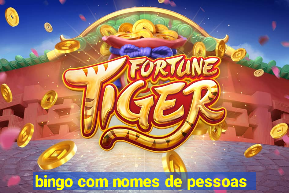 bingo com nomes de pessoas